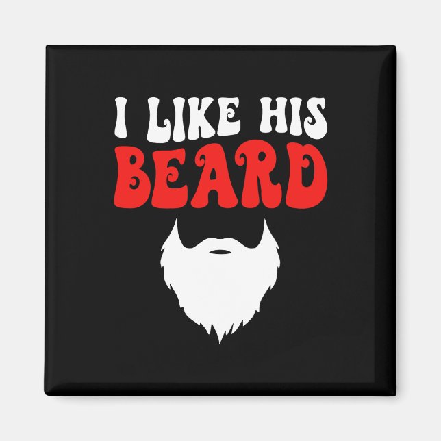 Imã I Like His Beard Matching Couples Funny Valentine' (Frente)