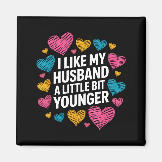 Imã I Like My Husband A Little Bit Younger Funny Sayin (Frente)