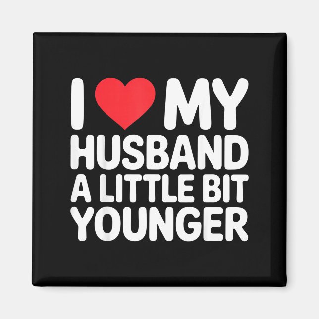 Imã I Like My Husband A Little Bit Younger Funny Sayin (Frente)