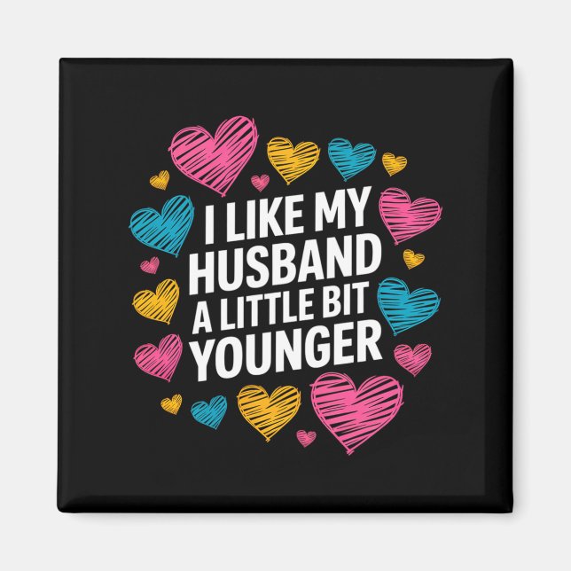 Imã I Like My Husband A Little Bit Younger Funny Sayin (Frente)
