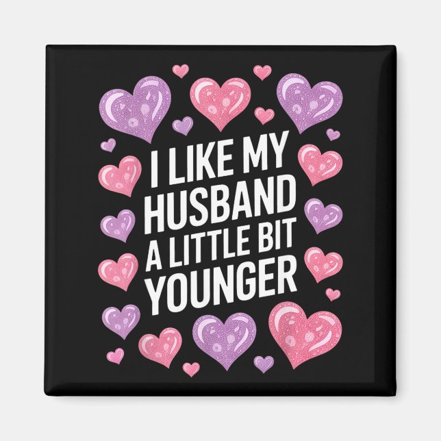 Imã I Like My Husband A Little Bit Younger Funny Sayin (Frente)