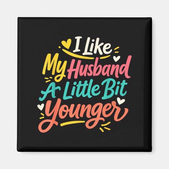 Imã I Like My Husband A Little Bit Younger Funny Women (Frente)