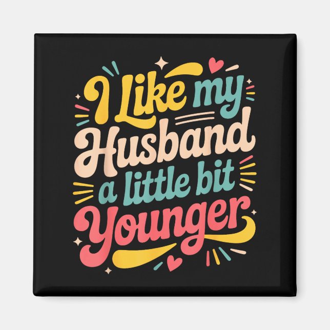 Imã I Like My Husband A Little Bit Younger Funny Women (Frente)