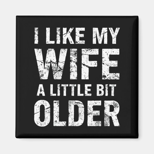 Imã I Like My Wife A Little Bit Older  (Frente)
