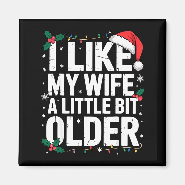 Imã I Like My Wife A Little Bit Older Funny Husband Ch (Frente)