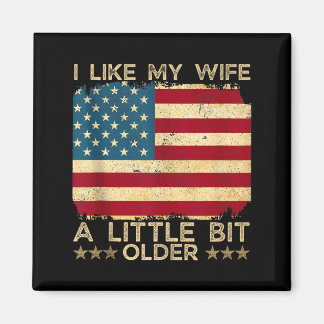 Imã I Like My Wife A Little Bit Older Funny Saying Wom