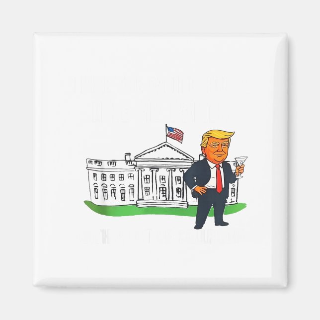 Imã I Like The White House Like My Pants With A Lot Of (Frente)