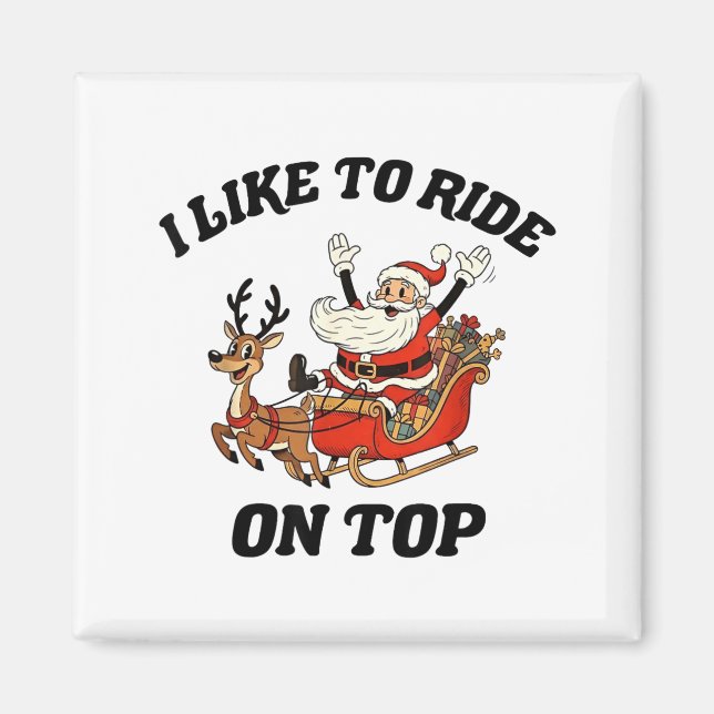 Imã I Like To Ride On Top Funny Santa Couple Matching  (Frente)
