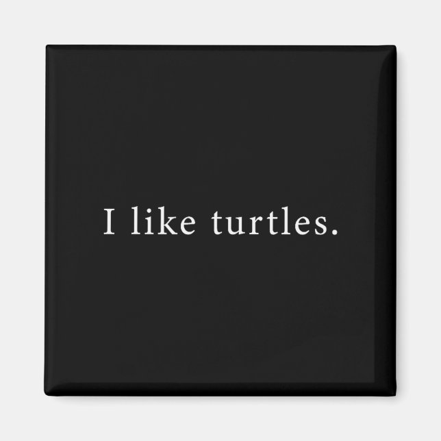 Imã I Like Turtles Funny Minimalist  (Frente)