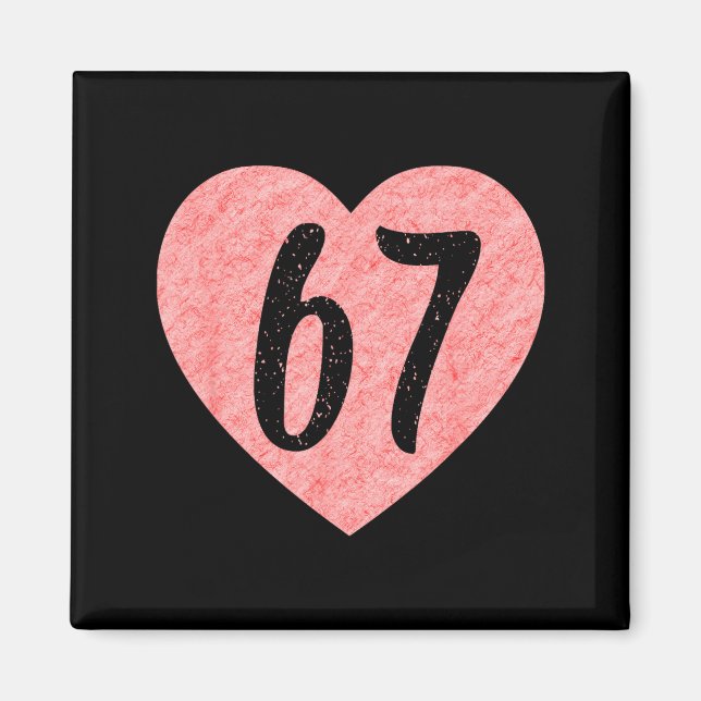 Imã I Love 67 Funny I Heart 67 Birthday For Men Women  (Frente)