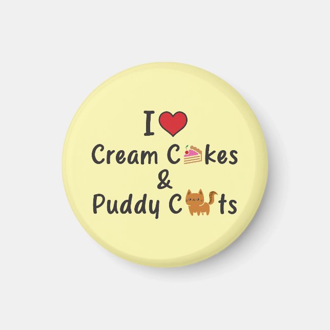 Imã I Love Cream Cakes & Puddy Cats (Frente)