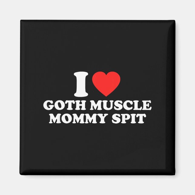 Imã I Love Goth Muscle Mommy St  (Frente)