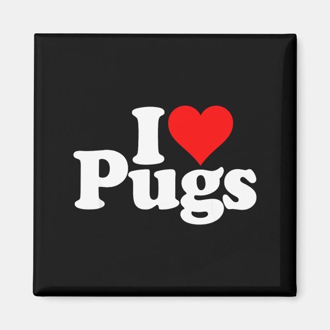 Imã I Love Heart Pugs Pug Dog Canine  (Frente)
