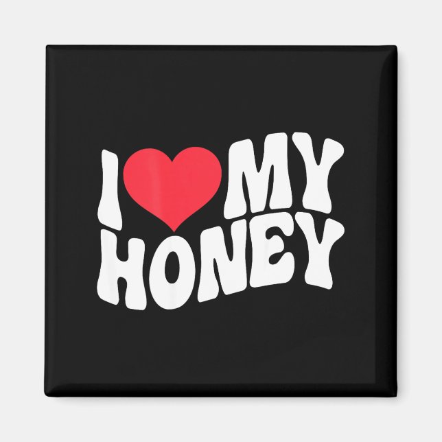 Imã I Love My Honey Funny Says In Love (back Print)  (Frente)