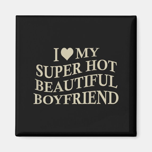 Imã I Love My Hot Beautiful Boyfriend Funny Girlfriend (Frente)