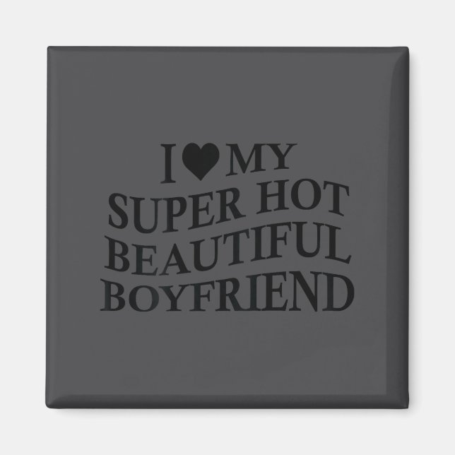Imã I Love My Hot Beautiful Boyfriend Funny Girlfriend (Frente)