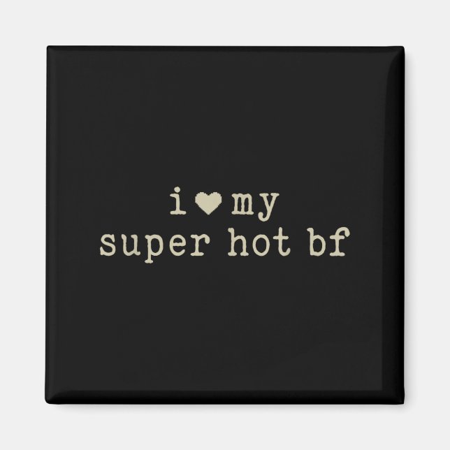 Imã I Love My Super Hot Boyfriend Funny Girlfriend  (Frente)