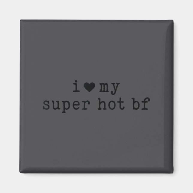 Imã I Love My Super Hot Boyfriend Funny Girlfriend  (Frente)