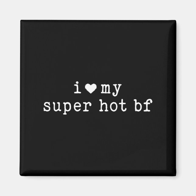 Imã I Love My Super Hot Boyfriend Funny Girlfriend  (Frente)