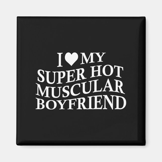 Imã I Love My Super Hot Muscular Boyfriend Funny Love  (Frente)