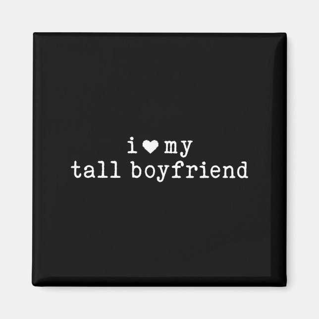 Imã I Love My Tall Boyfriend Funny Girlfriend  (Frente)
