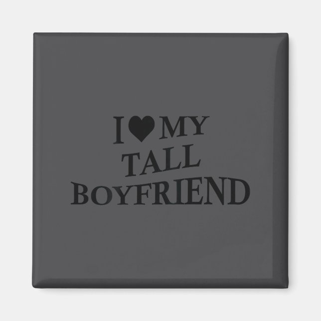 Imã I Love My Tall Boyfriend Funny Girlfriend On Back  (Frente)