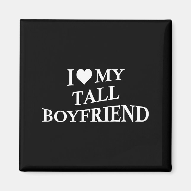 Imã I Love My Tall Boyfriend Funny Girlfriend On Back  (Frente)