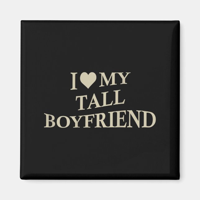 Imã I Love My Tall Boyfriend Funny Girlfriend On Back  (Frente)