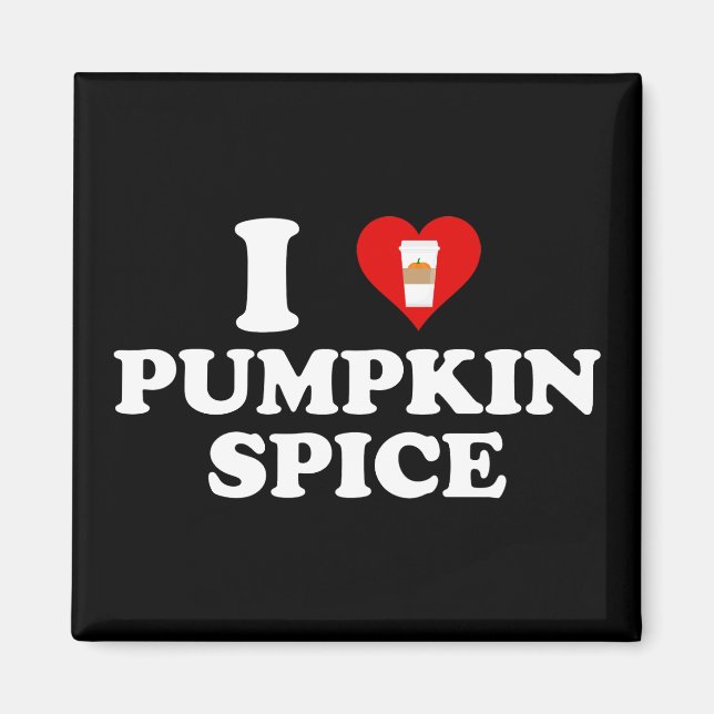 Imã I Love Pumpkin Spice (Frente)