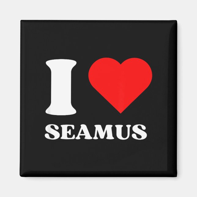Imã I Love Seamus I Heart Seamus Name Y2k Valentines D (Frente)