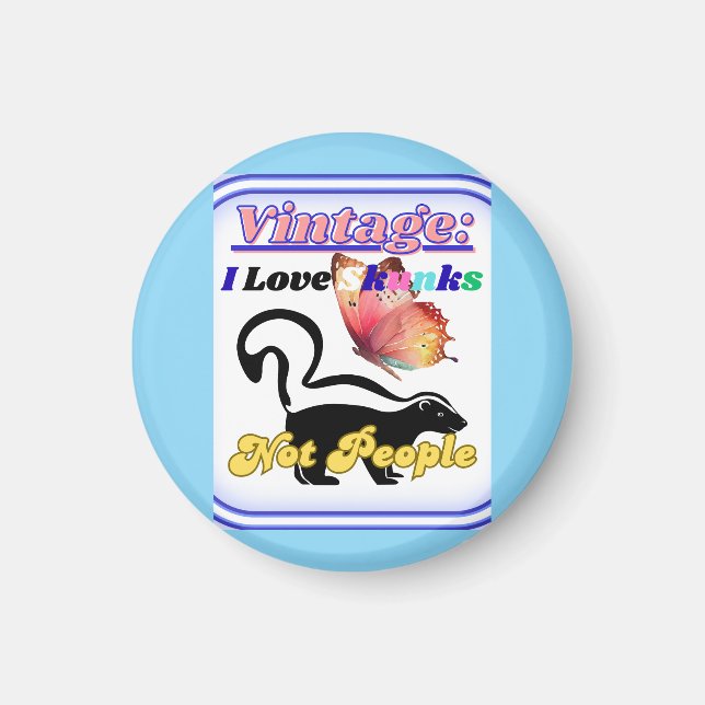 Imã I Love Skunks, Not People (Frente)