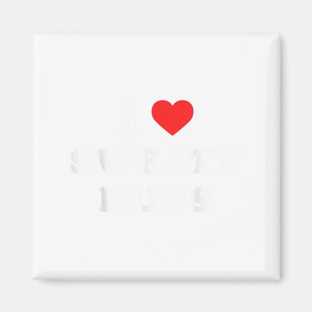 Imã I Love Sweaty Hugs Marathon Watching Tee  (Frente)