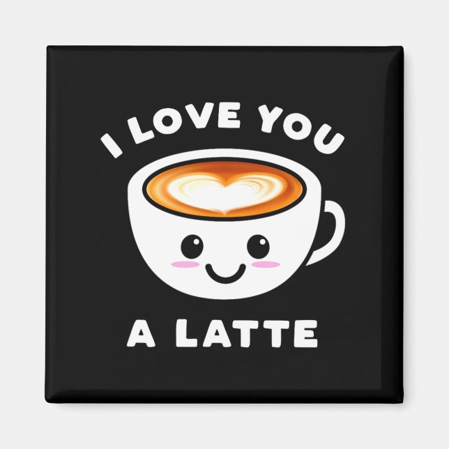 Imã I Love You A Latte Funny Cute Coffee Heart Valenti (Frente)