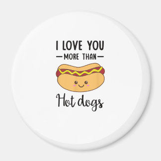 Imã I Love You More Than Hot Dogs Funny Sausage Pun