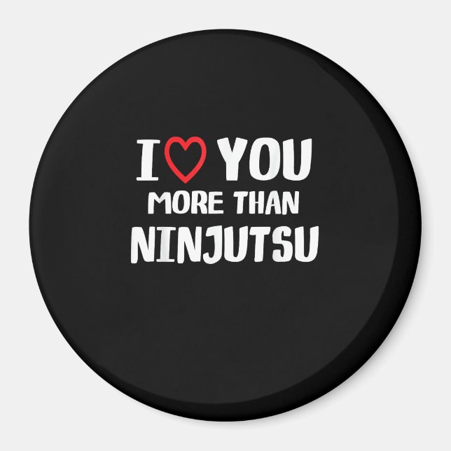 Imã I Love You More Than Ninjutsu Funny Womens Gift  (Frente)