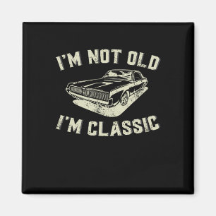 Imã I&#; m Não Antigo I&#; m Clique em RetroCarro vint