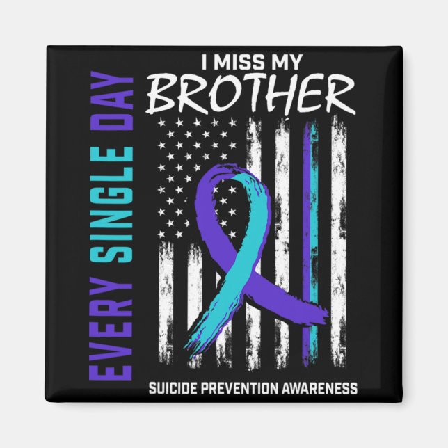 Imã I Miss My Brother Suicide Awareness Prevention Ame (Frente)