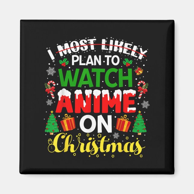 Imã I Most Likely Plan To Watch Anime On Christmas Fam (Frente)