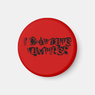 Imã I Only Date Vampires - Personalizado