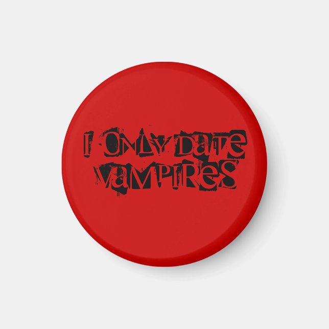 Imã I Only Date Vampires - Personalizado (Frente)