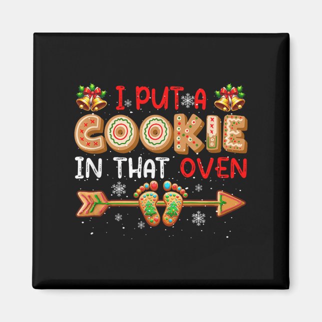 Imã I Put A Cookie In That Oven Christmas Pregnancy An (Frente)