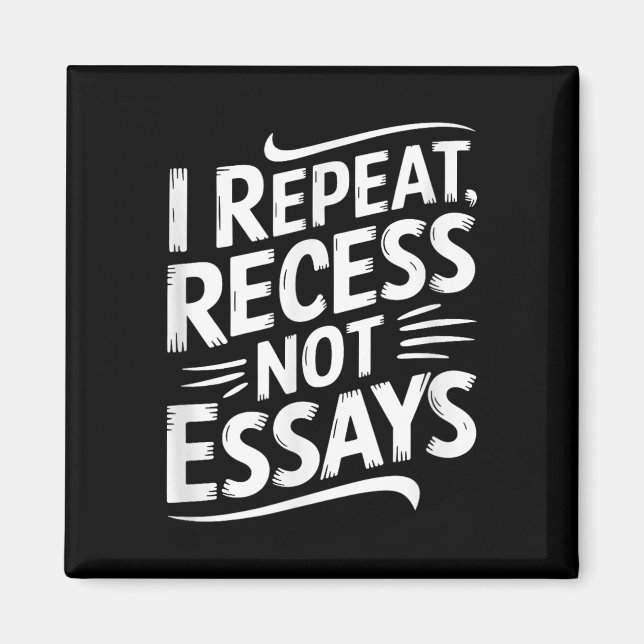 Imã I Repeat Recess Not Essays  (Frente)