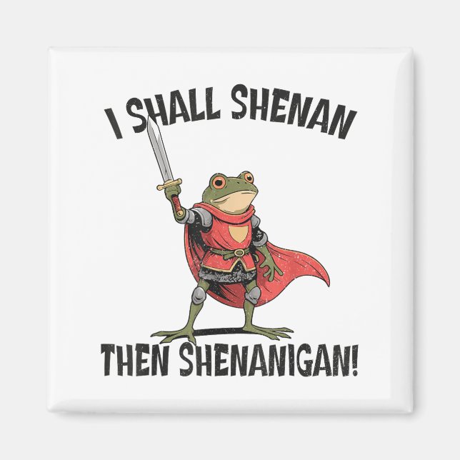 Imã I Shall Shenan Then Shenanigan Cute Quest Frog  (Frente)