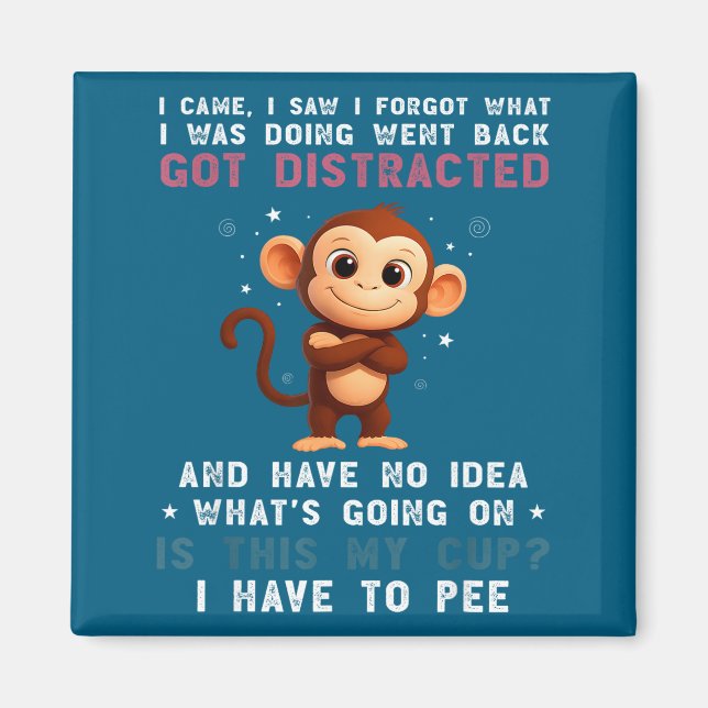 Imã I Shirt Monkey Came Saw Forgot What (Frente)