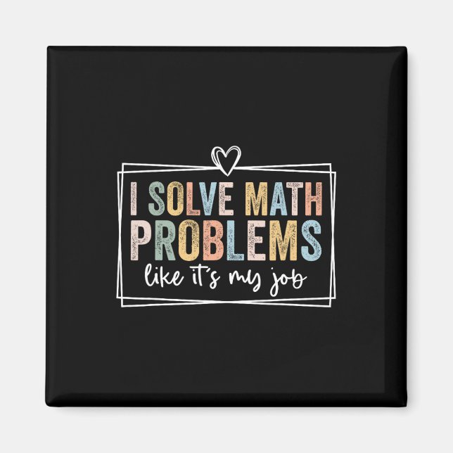 Imã I Solve Math Problems Like It's My Job Funny Back  (Frente)