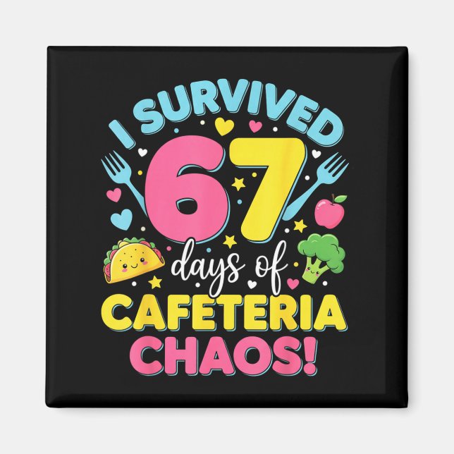 Imã I Survived 67 Days Of Cafeteria Chaos Meme  (Frente)