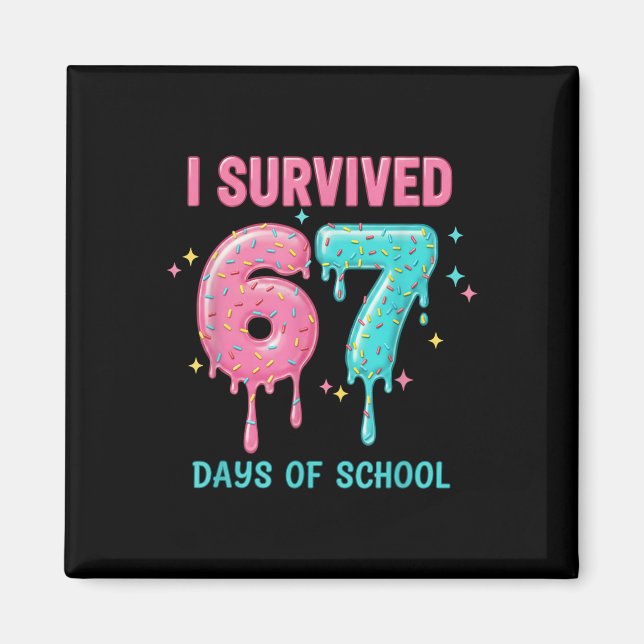 Imã I Survived 67 Days Of School Funny 67 Teachers Stu (Frente)