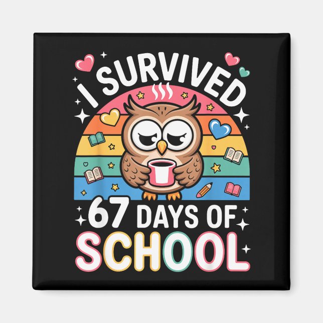 Imã I Survived 67 Days Of School Funny Coffee Owl Scho (Frente)