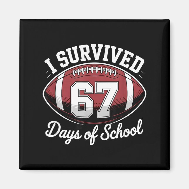 Imã I Survived 67 Days Of School Funny Football  (Frente)