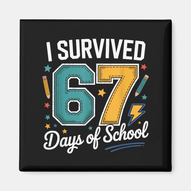 Imã I Survived 67 Days Of School Funny Gen Alpha Quote (Frente)